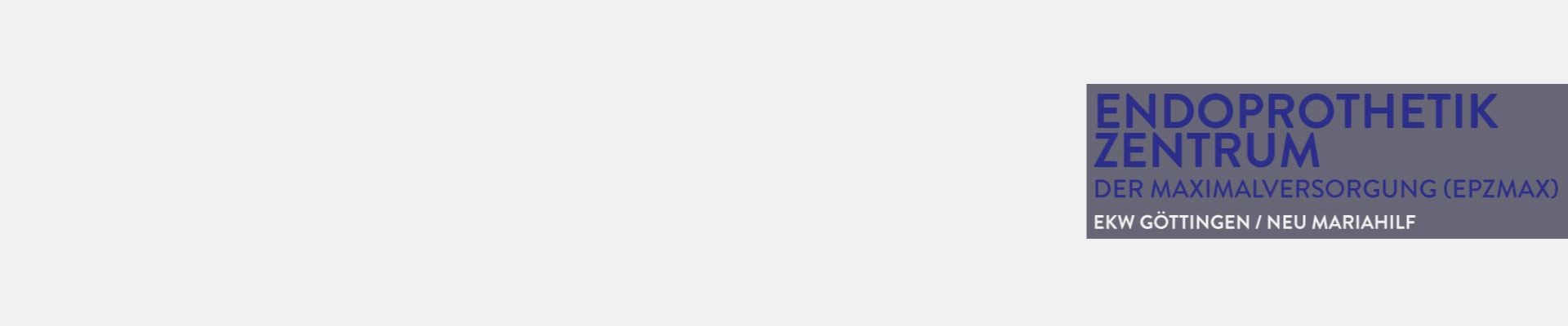 Endoprothetik-Zentrum der Maximalversorgung (EPZMAX) EKW Göttingen/Neu Mariahilf.