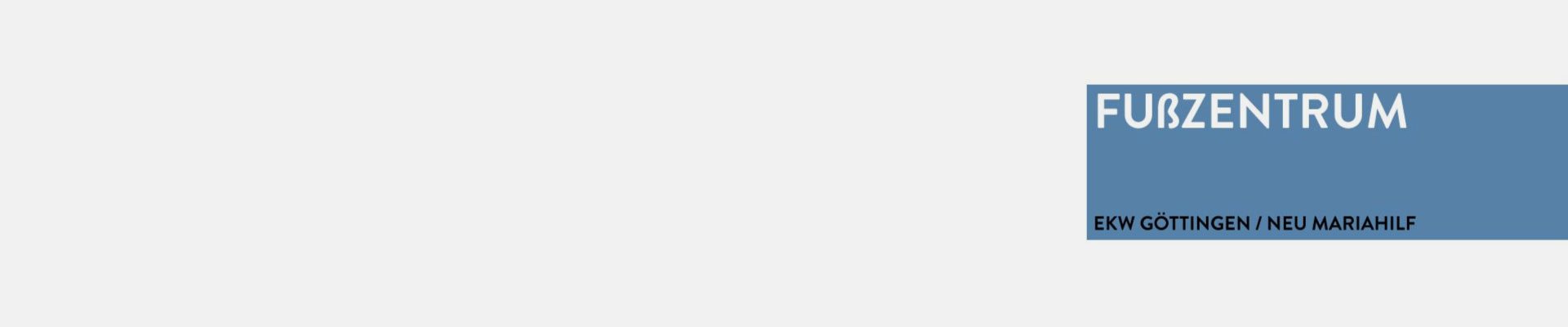 Text: "FUßZENTRUM EKW Göttingen/Neu Mariahilf" auf blauem Hintergrund.